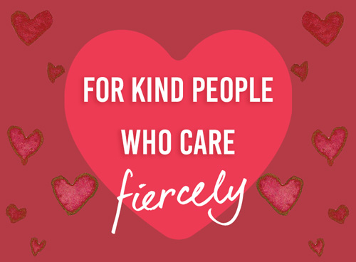 Red heart saying For Kind people who care fiercely